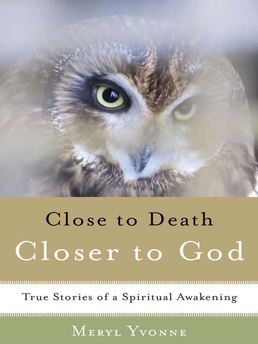 Title details for Closer to Death, Closer to God by Meryl Yvonne - Available